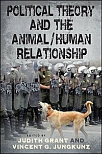 Political Theory and the Animal/Human Relationship (Paperback)