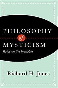 Philosophy of Mysticism: Raids on the Ineffable (Paperback)