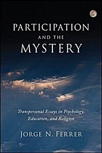 Participation and the Mystery: Transpersonal Essays in Psychology, Education, and Religion (Hardcover)