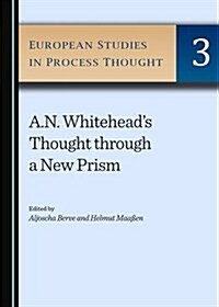 A.N. Whiteheads Thought Through a New Prism (Hardcover)