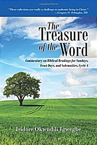 The Treasure of the Word: Commentary on Biblical Readings for Sundays, Feast Days, and Solemnities, Cycle a (Paperback)
