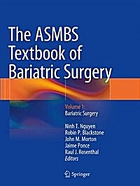 The ASMBS Textbook of Bariatric Surgery: Volume 1: Bariatric Surgery (Paperback, Softcover Repri)