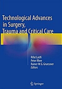 Technological Advances in Surgery, Trauma and Critical Care (Paperback, Softcover Repri)