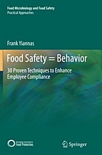 Food Safety = Behavior: 30 Proven Techniques to Enhance Employee Compliance (Paperback, Softcover Repri)