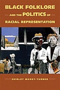 Black Folklore and the Politics of Racial Representation (Paperback)