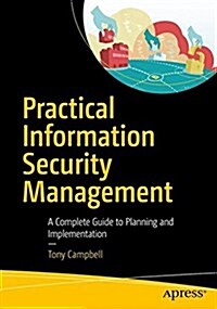 Practical Information Security Management: A Complete Guide to Planning and Implementation (Paperback)