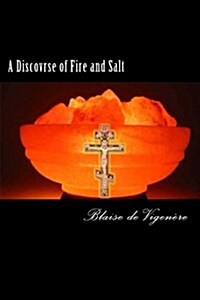 A Discovrse of Fire and Salt (Paperback)