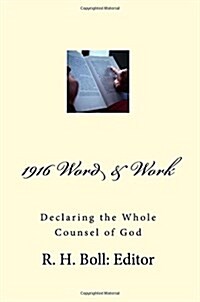 1916 Word and Work: Declaring the Whole Counsel of God (Paperback)