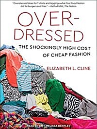 Overdressed: The Shockingly High Cost of Cheap Fashion (MP3 CD)