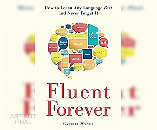 Fluent Forever: How to Learn Any Language Fast and Never Forget It (MP3 CD)