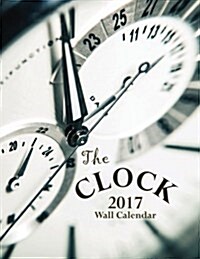 The Clock 2017 Wall Calendar (Paperback)