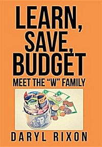 Learn, Save, Budget: Meet the W Family (Hardcover)