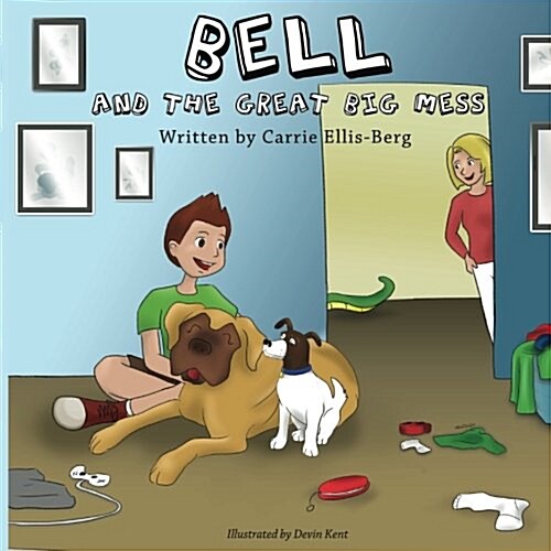 Bell and the Great Big Mess (Paperback)