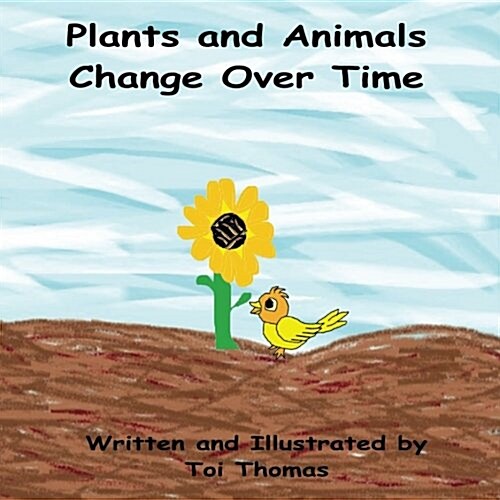 Plants and Animals Change Over Time (Paperback)