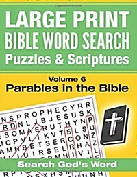 Large Print - Bible Word Search Puzzles with Scriptures, Volume 6: Parables in the Bible: Search Gods Word (Paperback)