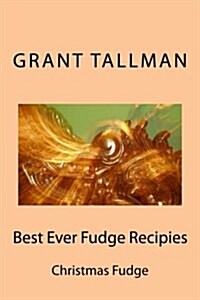 Best Ever Fudge Recipies (Paperback)