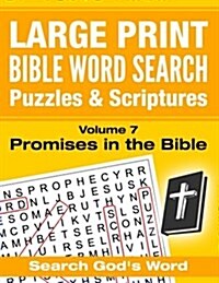 Large Print - Bible Word Search Puzzles with Scriptures, Volume 7: Promises in the Bible: Search Gods Word (Paperback)