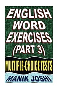 English Word Exercises (Part 3): Multiple-Choice Tests (Paperback)