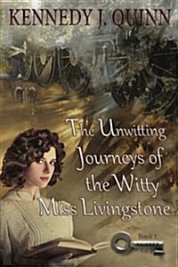 The Unwitting Journeys of the Witty Miss Livingstone: Book I: Journey Key (Paperback)