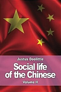 Social Life of the Chinese: Volume II (Paperback)