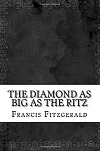 The Diamond as Big as the Ritz (Paperback)