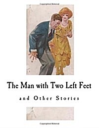 The Man with Two Left Feet: And Other Stories (Paperback)