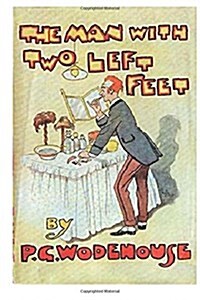 The Man with Two Left Feet: P. G. Wodehouse (Paperback)