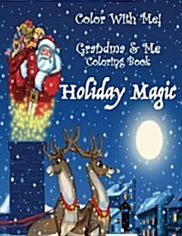Color with Me! Grandma & Me Coloring Book: Holiday Magic (Paperback)