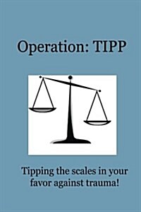 Operation: T.I.P.P. Trauma Informed Program Plus! (Paperback)