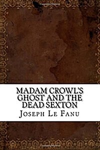 Madam Crowls Ghost and the Dead Sexton (Paperback)