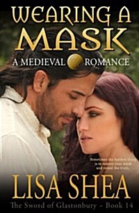 Wearing a Mask - A Medieval Romance (Paperback)