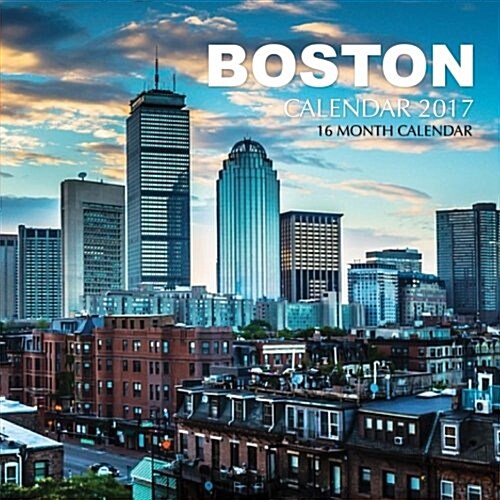 Boston Calendar 2017: 16 Month Calendar (Paperback)