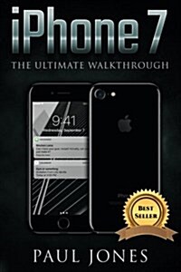 iPhone 7: The Ultimate Walkthrough (Paperback)