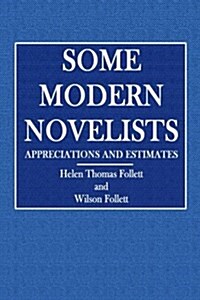 Some Modern Novelists: Appreciations and Estimates (Paperback)