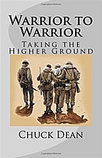 Warrior to Warrior: Taking the Higher Ground (Paperback)