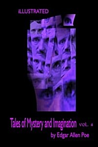 Tales of Mystery and Imagination by Edgar Allen Poe Volume 4 Illustrated (Paperback)