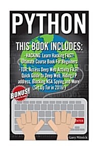 Python: 2 Manuscripts - Learn Hacking Fast!, Tor Browser Setup in 2016! (Paperback)