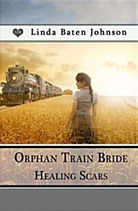 Orphan Train Bride, Healing Scars (Paperback)