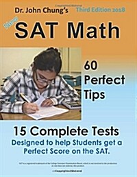 Dr. John Chungs SAT Math: Designed to Help Students Get a Perfect Score on the SAT. (Paperback)