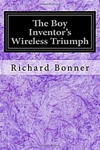 The Boy Inventors Wireless Triumph (Paperback)