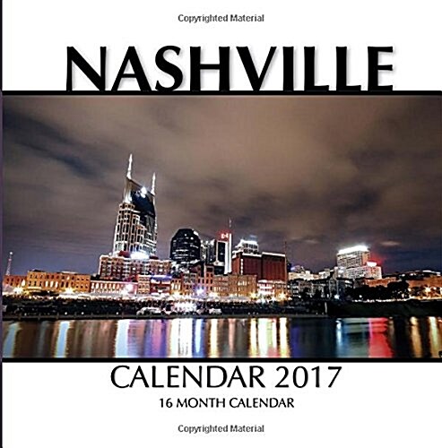 Nashville Calendar 2017: 16 Month Calendar (Paperback)