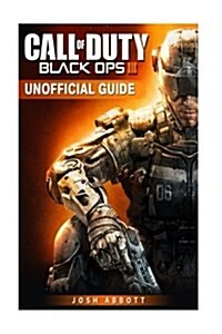 Call of Duty Black Ops III Unofficial Guide: Beat Your Opponents! (Paperback)