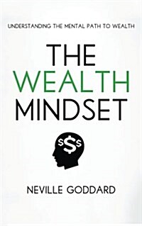 The Wealth Mindset: Understanding the Mental Path to Wealth (Paperback)