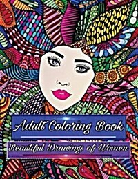 Adult Coloring Book Beautiful Drawings of Women (Paperback)