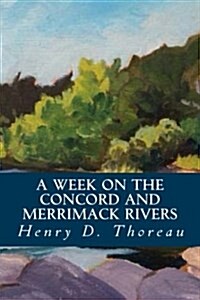 A Week on the Concord and Merrimack Rivers (Paperback)