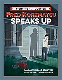 Fred Korematsu Speaks Up (Hardcover)
