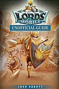 Lords Mobile Unofficial Guide (Paperback)