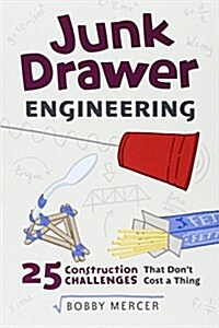 Junk Drawer Engineering: 25 Construction Challenges That Dont Cost a Thing Volume 3 (Paperback)