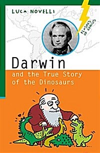 Darwin and the True Story of the Dinosaurs (Paperback)