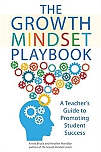 The Growth Mindset Playbook: A Teachers Guide to Promoting Student Success (Paperback)